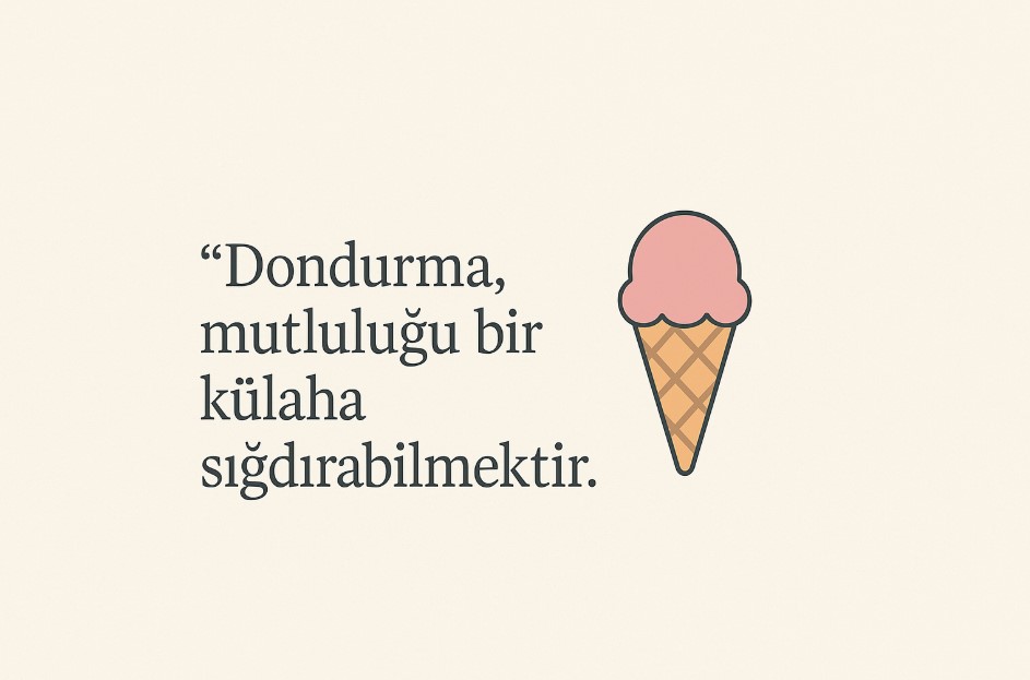 dondurmayla ilgili sözler