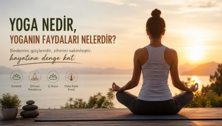 Yoga nedir Yoganın faydaları nelerdir ?