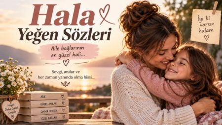 Hala yeğen sözleri